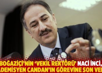 Boğazi&ccedil;i'nin 'vekil rekt&ouml;r&uuml;' İnci, akademisyen Can Candan'ın g&ouml;revine son verdi!