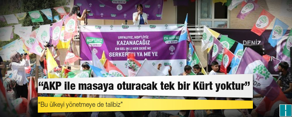 Buldan: AKP ile masaya oturacak tek bir Kürt yoktur