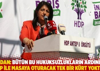 Buldan: B&uuml;t&uuml;n bu hukuksuzlukların ardından AKP ile masaya oturacak tek bir K&uuml;rt yoktu