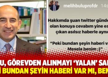Bulu, g&ouml;revden alınmayı &lsquo;yalan&rsquo; sandı: Peki bundan şeyin haberi var mı, benim?
