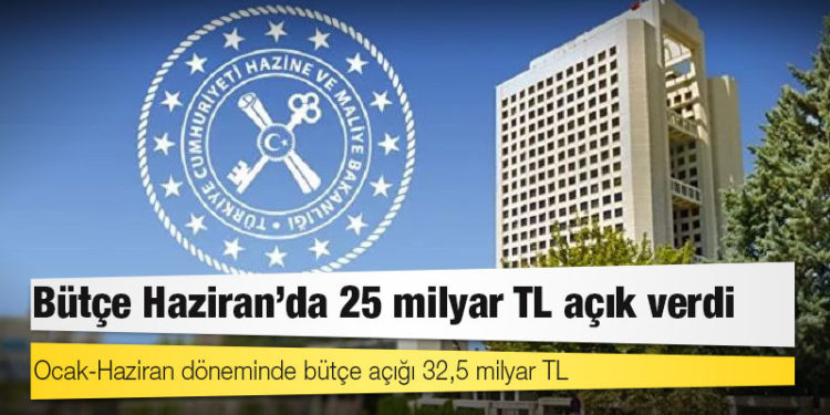 Bütçe Haziran'da 25 milyar TL açık verdi