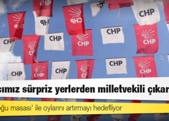 CHP, 'Doğu masası' ile oylarını artırmayı hedefliyor: 'Amacımız sürpriz yerlerden milletvekili çıkarmak'