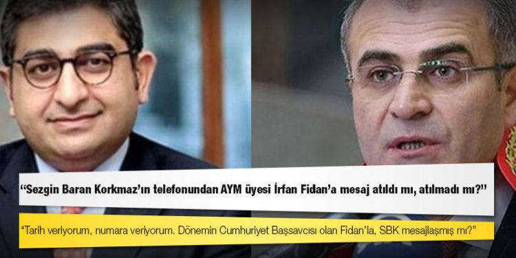 CHP'li Başarır: Sezgin Baran Korkmaz’ın telefonundan AYM üyesi İrfan Fidan’a mesaj atıldı mı, atılmadı mı?