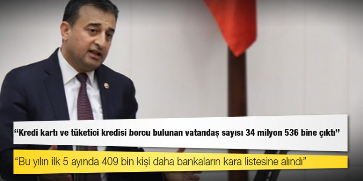CHP'li Bulut: Kredi kartı ve tüketici kredisi borcu bulunan vatandaş sayısı 34 milyon 536 bine çıktı
