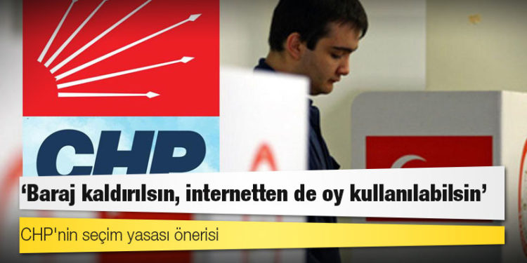 CHP'nin seçim yasası önerisi: Baraj kaldırılsın, internetten de oy kullanılabilsin