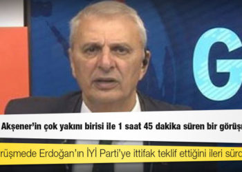 Can Ataklı: Erdoğan, Akşener'in çok yakını birisi ile 1 saat 45 dakika süren bir görüşme yaptı