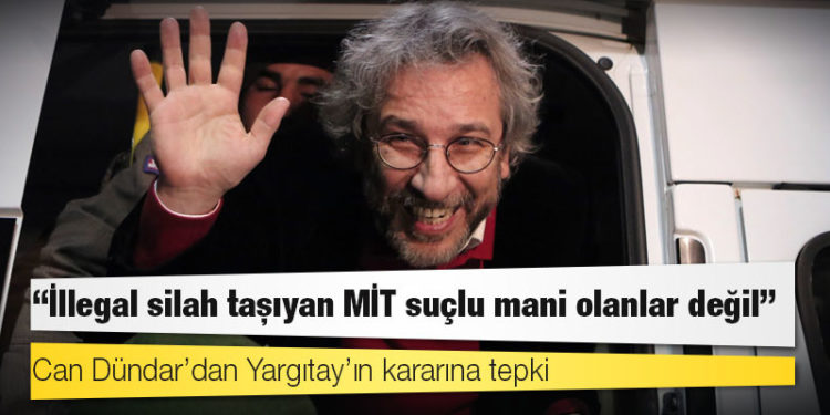 Can Dündar’dan Yargıtay’ın kararına tepki: İllegal silah taşıyan MİT suçlu mani olanlar değil