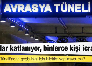 Cezalar katlanıyor, binlerce kişi icralık: Avrasya Tüneli'nden geçiş ihlali için bildirim yapılmıyor mu?
