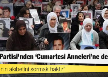 DEVA Partisi'nden ‘Cumartesi Anneleri’ne destek: Evladının akıbetini sormak haktır