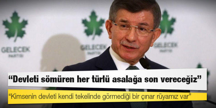 Davutoğlu: 'Devleti sömüren her türlü asalağa son vereceğiz'