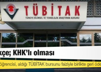 Doktora öğrencisi, aldığı TÜBİTAK bursunu faiziyle birlikte geri ödeyecek, gerekçe; KHK'lı olması