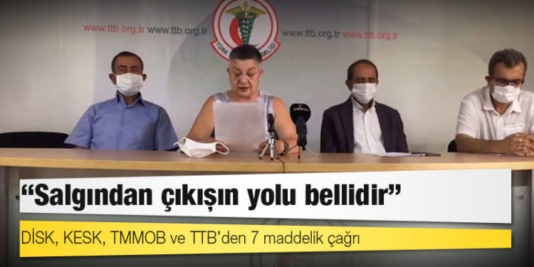 DİSK, KESK, TMMOB ve TTB’den 7 maddelik çağrı: Salgından çıkışın yolu bellidir