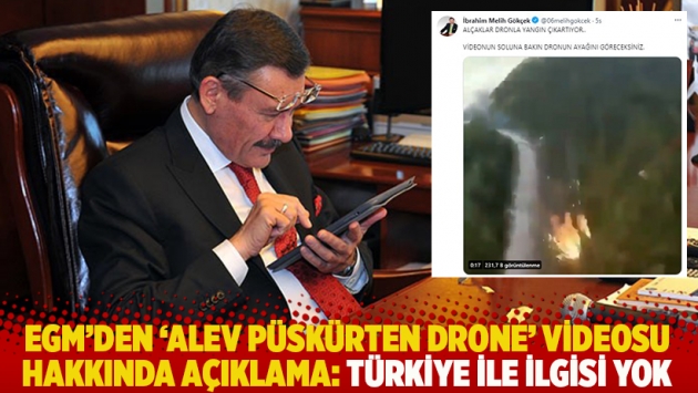 EGM'den 'alev püskürten drone' videosu hakkında açıklama: Türkiye ile ilgisi yok