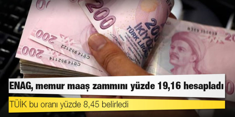 ENAG, memur maaş zammını yüzde 19,16 hesapladı