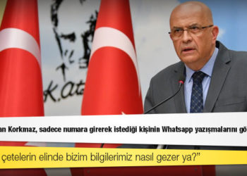 Enis Berberoğlu: Sezgin Baran Korkmaz, sadece numara girerek istediği kişinin Whatsapp yazışmalarını görebiliyordu