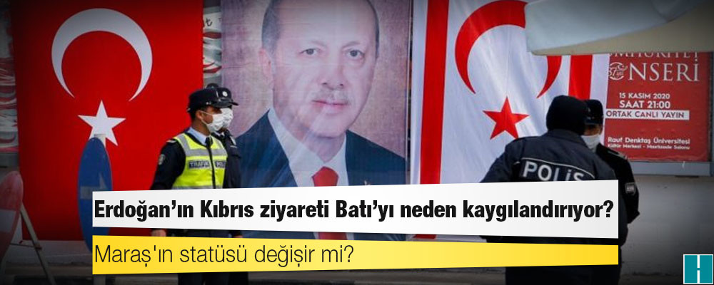 Erdoğan'ın Kıbrıs ziyareti Batı'yı neden kaygılandırıyor?