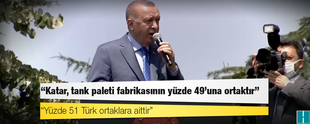 Erdoğan: Katar, tank paleti fabrikasının yüzde 49'una ortaktır