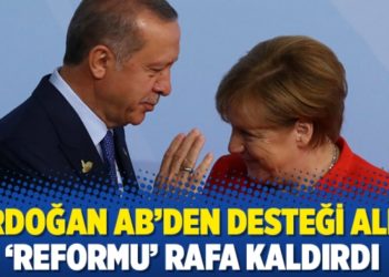 Erdoğan AB&rsquo;den desteği aldı &lsquo;reformu&rsquo; rafa kaldırdı