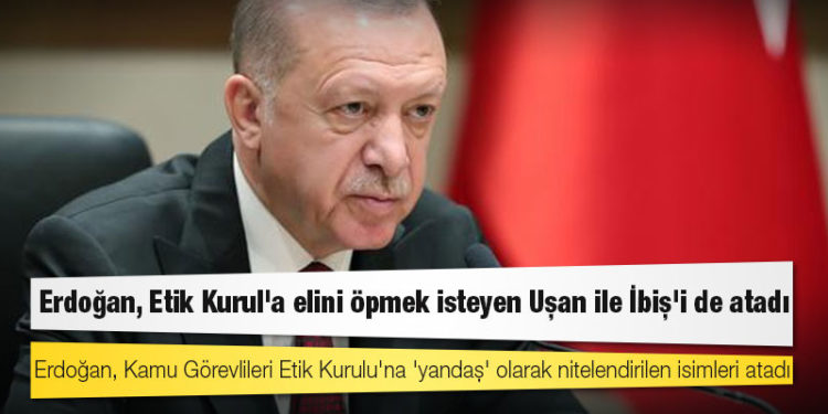 Erdoğan, Etik Kurul'a elini öpmek isteyen Uşan ile İbiş'i de atadı