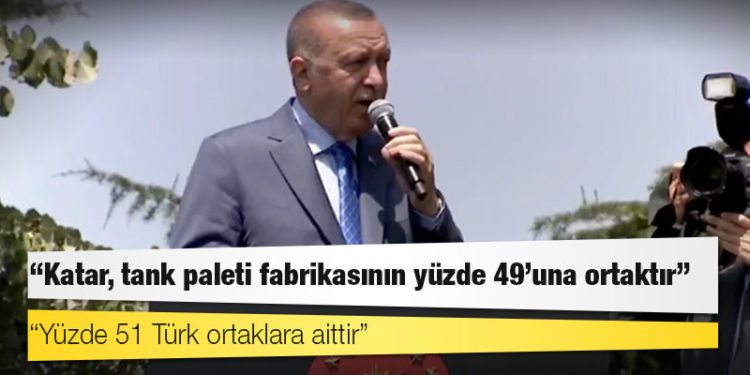 Erdoğan: Katar, tank paleti fabrikasının yüzde 49'una ortaktır