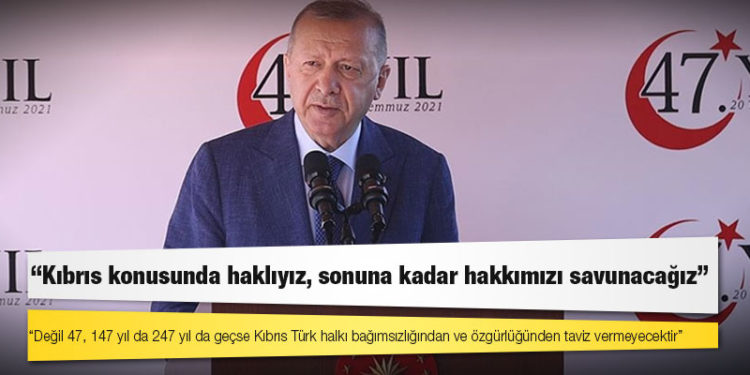 Erdoğan: Kıbrıs konusunda haklıyız, sonuna kadar hakkımızı savunacağız
