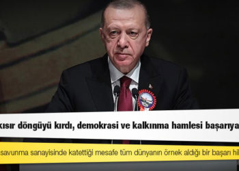 Erdoğan: Türkiye kısır döngüyü kırdı, demokrasi ve kalkınma hamlesi başarıya ulaştı