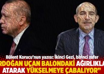 "Erdoğan, u&ccedil;an balondaki ağırlıkları atarak y&uuml;kselmeye &ccedil;abalıyor"