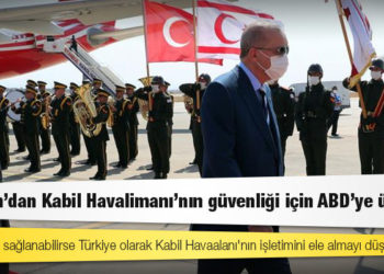 Erdoğan'dan Kabil Havalimanı'nın güvenliği için ABD'ye üç şart