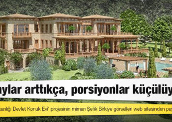Erdoğan’ın yazlık sarayı: ‘Saraylar arttıkça, porsiyonlar küçülüyor’