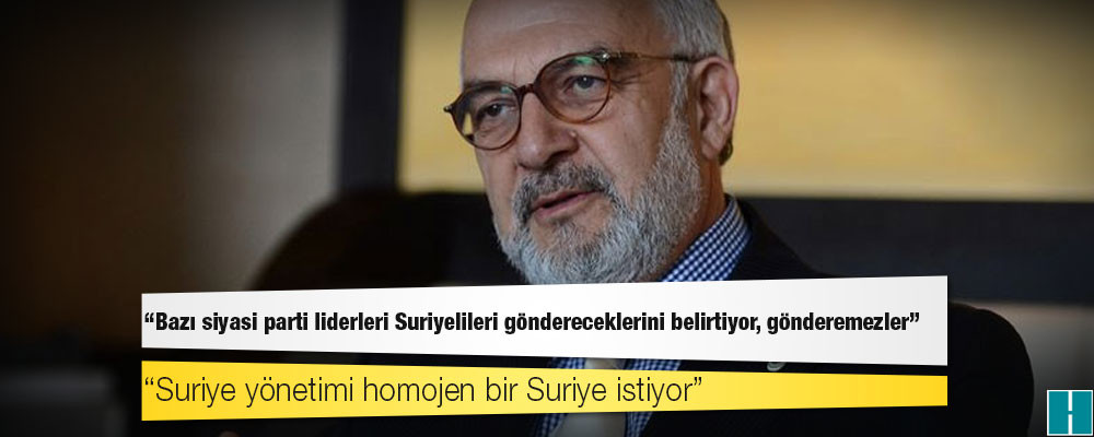 Eski Suriye Türkmen Meclisi Kurucu Başkanı Samir Hafez: Bazı siyasi parti liderleri Suriyelileri göndereceklerini belirtiyor, gönderemezler