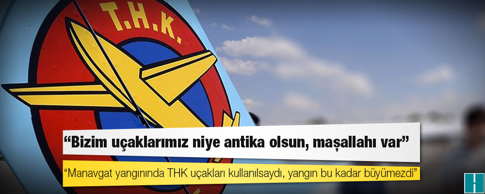 Eski THK yöneticisi Duman: Bizim uçaklarımız niye antika olsun, maşallahı var