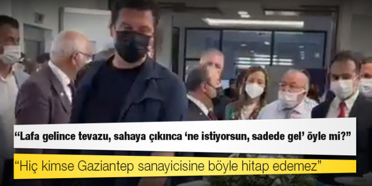 Gaziantepli sanayiciye "Sadede gel" diyen Bakan Varank'a tepki: "Hiç kimse Gaziantep sanayicisine böyle hitap edemez"