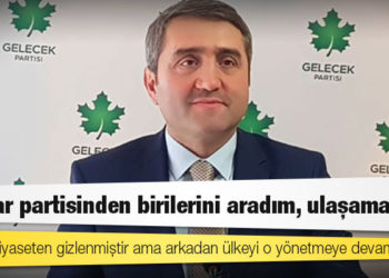 Gelecek Partisi Genel Başkan Yardımcısı Temurci: Damat siyaseten gizlenmiştir ama arkadan ülkeyi o yönetmeye devam ediyor