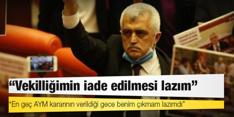 Gergerlioğlu: Vekilliğimin iade edilmesi lazım