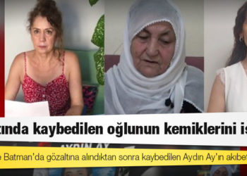 Gözaltında kaybedilen oğlunun kemiklerini istedi