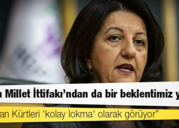 HDP Eş Başkanı Buldan: Bizim Millet İttifakı'ndan da bir beklentimiz yok