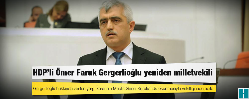 HDP'li Ömer Faruk Gergerlioğlu yeniden milletvekili