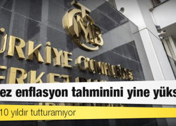 Hedefi 10 yıldır tutturamıyor: Merkez enflasyon tahminini yine yükseltti