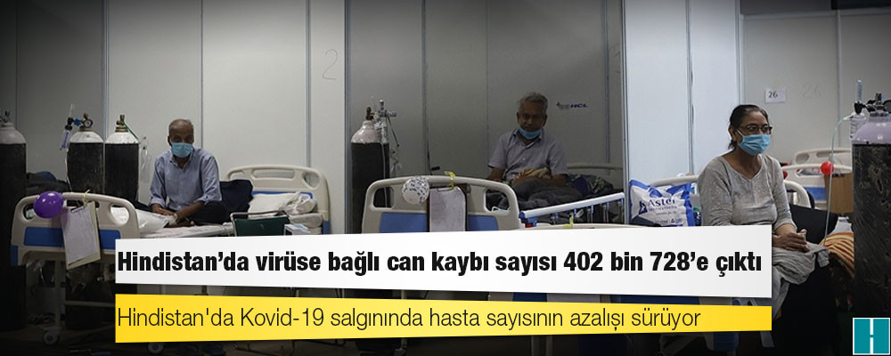 Hindistan'da Kovid-19 nedeniyle ölenlerin sayısı 402 bin 728'e yükseldi