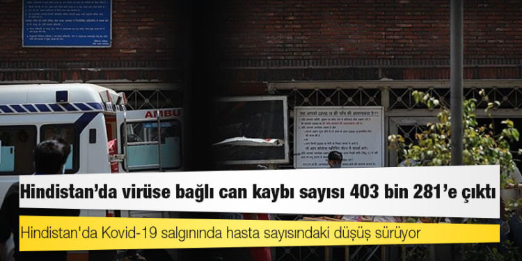 Hindistan'da Kovid-19 nedeniyle ölenlerin sayısı 403 bin 281'e yükseldi