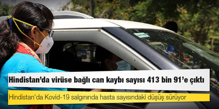 Hindistan'da Kovid-19 nedeniyle ölenlerin sayısı 413 bin 91'e yükseldi