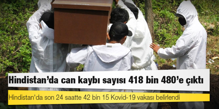 Hindistan'da Kovid-19 nedeniyle ölenlerin sayısı 418 bin 480'e yükseldi