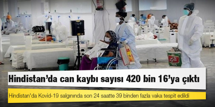 Hindistan'da Kovid-19 nedeniyle ölenlerin sayısı 420 bin 16'ya yükseldi