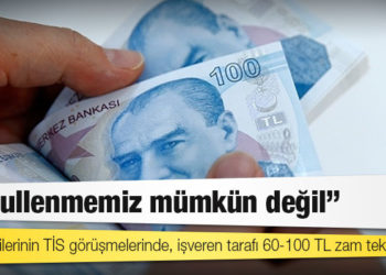 Kamu işçilerinin TİS görüşmelerinde, işveren tarafı 60-100 TL zam teklif etti, Türk-İş "kabullenmemiz mümkün değil" dedi