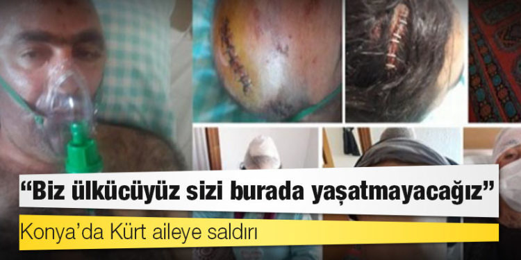 Konya’da Kürt aileye saldırı: Biz ülkücüyüz sizi burada yaşatmayacağız