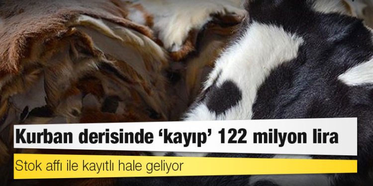 Kurban derisinde "kayıp" 122 milyon lira