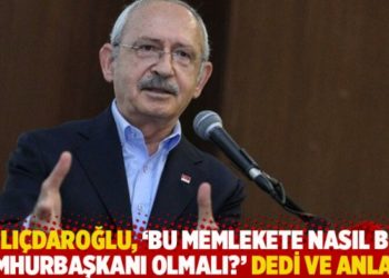Kılı&ccedil;daroğlu, 'Bu memlekete nasıl bir cumhurbaşkanı olmalı?' dedi ve anlattı