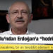 Kılıçdaroğlu'ndan Erdoğan'a hodri meydan!: Beni hapse attıracakmış, bir an tereddüt edersem namerdim!