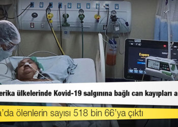 Latin Amerika ülkelerinde Kovid-19 salgınına bağlı can kayıpları artıyor