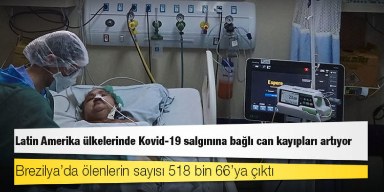Latin Amerika ülkelerinde Kovid-19 salgınına bağlı can kayıpları artıyor